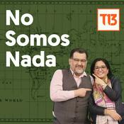 Podcast No Somos Nada | T13
