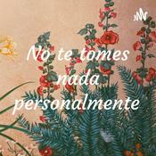Podcast No te tomes nada personalmente