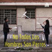 Podcast No Todos Los Hombres Son Perros