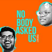 Podcast Nobody Asked Us