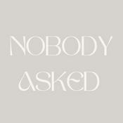 Podcast Nobody Asked