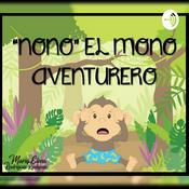 Podcast "NONO" EL MONO AVENTURERO - MARIA ELENA RODRIGUEZ