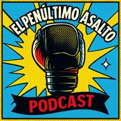 Podcast El Penúltimo Asalto