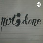 Podcast Not Done