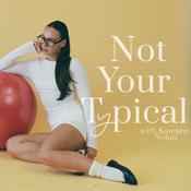 Podcast Not Your Typical with Katelynn Nolan