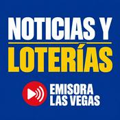 Podcast Noticias y Loterías — Emisora Las Vegas