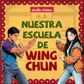 Podcast Nuestra escuela de Wing Chun