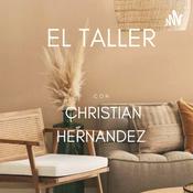 Podcast El Taller Con Christian Hernandez.