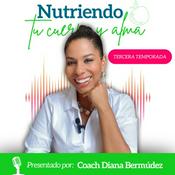 Podcast Nutriendo Tu Cuerpo Y Alma