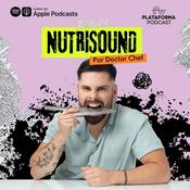 Podcast NutriSound por Dr. Chef