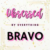 Podcast Obsessed by Everything Bravo