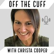 Podcast Off The Cuff with Christa Cooper