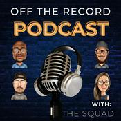 Podcast Off The Record Podcast with The Squad