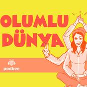 Podcast Olumlu Dünya