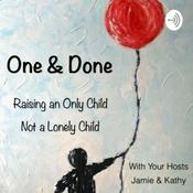 Podcast One and Done: Raising an Only Child, Not a Lonely Child