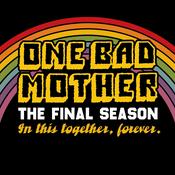 Podcast One Bad Mother