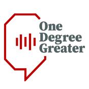 Podcast One Degree Greater