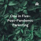 Podcast One in Five- Post-Pandemic Parenting: Connect to Protect