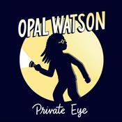 Podcast Opal Watson: Private Eye