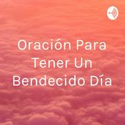 Podcast Oración Para Tener Un Bendecido Día