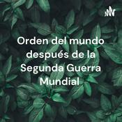 Podcast Orden del mundo después de la Segunda Guerra Mundial