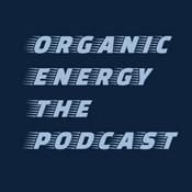 Podcast Organic Energy The Podcast