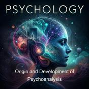 Podcast Origin and Development of Psychoanalysis