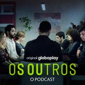 Podcast Os Outros - O Podcast