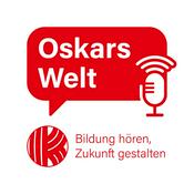 Podcast Oskars Welt - Bildung hören, Zukunft gestalten