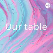Podcast Our table