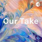 Podcast Our Take