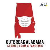Podcast Outbreak Alabama: Stories from a Pandemic