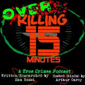 Podcast Overkilling 15 Minutes