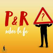 Podcast P & R sobre la fe