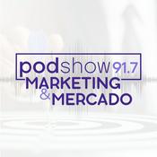 Podcast PodShow 91,7 | Marketing e Mercado