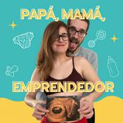 Podcast Papá, mamá, emprendedor