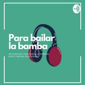 Podcast PARA BAILAR LA BAMBA!
