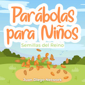 Podcast Parábolas para Niños: Semillas del Reino