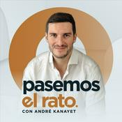 Podcast Pasemos El Rato - André Kanayet