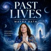 Podcast Past Lives with Mayra Rath