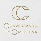Podcast Conversando con Cash Luna.