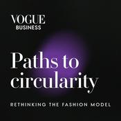 Podcast Paths to circularity by Vogue Business