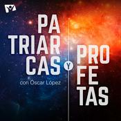 Podcast Patriarcas y profetas