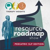 Podcast Pediatric SLP Resource Roadmap Show - Therapy Insights