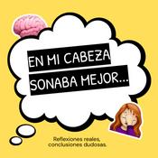Podcast En mi cabeza sonaba mejor