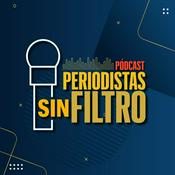 Podcast Periodistas Sin Filtro