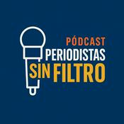 Podcast Periodistas Sin Filtro