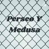 Podcast Perseo Y Medusa