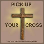 Podcast Pick Up Your Cross Daily
