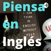 Podcast Piensa en Inglés